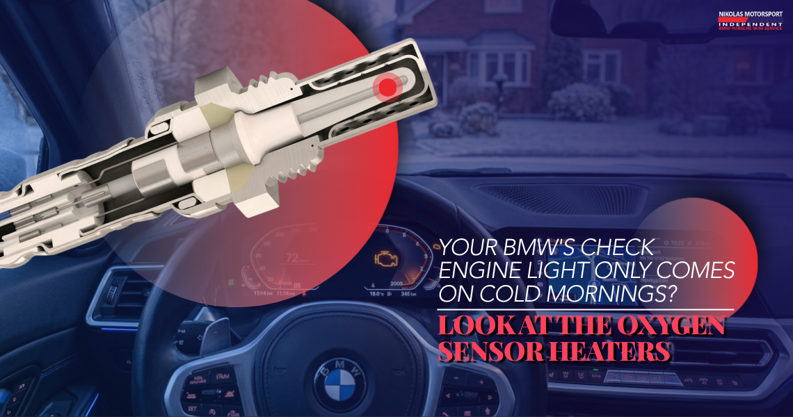 Your BMW's Check Engine Light Only Comes On Cold Mornings Look at the Oxygen Sensor Heaters