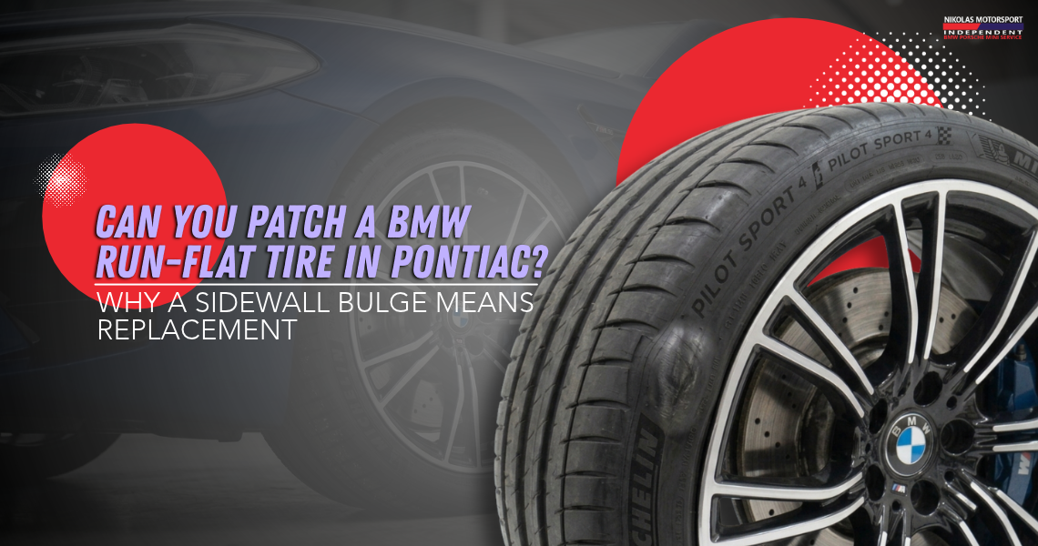 Can You Patch a BMW Run-Flat Tire in Pontiac Why a Sidewall Bulge Means Replacement